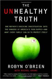 The Unhealthy Truth: One Mother's Shocking Investigation into the Dangers of America's Food Supply-- and What Every Family Can Do to Protect Itself