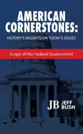 American Cornerstones: History's Insights On Today's Issues: Scope Of The Federal Government