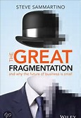The Great Fragmentation: And Why the Future of Business is Small