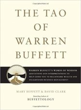 The Tao of Warren Buffett: Warren Buffett's Words of Wisdom: Quotations and Interpretations to Help Guide You to Billionaire Wealth and Enlightened Business Management