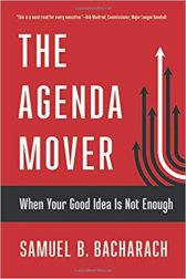 The Agenda Mover: When Your Good Idea Is Not Good Enough (The BLG Pragmatic Leadership Series)