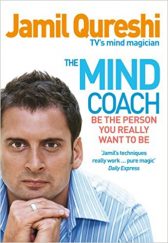 The Mind Coach: Be the Person You Really Want to Be