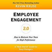 Employee Engagement 2.0: How to Motivate Your Team for High Performance