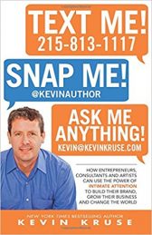 Text Me! Snap Me! Ask Me Anything!: How Entrepreneurs, Consultants and Artists Can Use the Power of Intimate Attention to Build Their Brand, Grow Their Business and Change the World