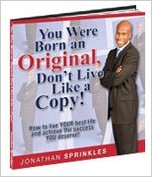 You Were Born an Original, Don't Live Like a Copy!
