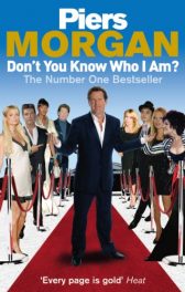 Don't You Know Who I Am?: Insider Diaries of Fame, Power, and Naked Ambition