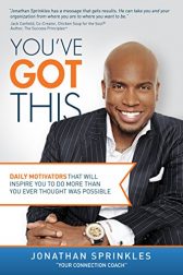 You've Got This: Daily Motivators That Will Inspire You To Do More Than You Ever Thought Possible