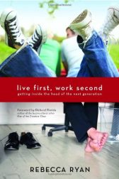 Live First, Work Second: Getting inside the Head of the Next Generation