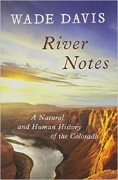 River Notes: A Natural and Human History of the Colorado