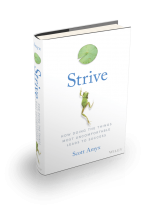 Strive: How Doing the Things Most Uncomfortable Leads to Success