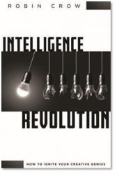 Intelligence Revolution: How to Ignite Creative Genius