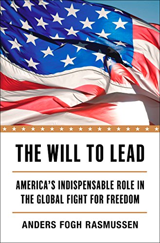 The Will to Lead: America’s Indispensable Role in the Global Fight for Freedom