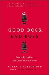 Good Boss, Bad Boss: How to Be the Best... and Learn from the Worst