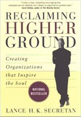 Reclaiming Higher Ground: Creating Organizations that Inspire the Soul Paperback