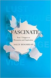 Fascinate: Your 7 Triggers to Persuasion and Captivation