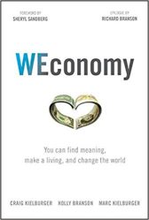 WEconomy: You Can Find Meaning, Make A Living, and Change the World