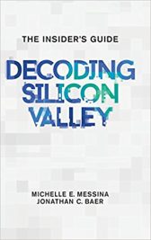 Decoding Silicon Valley: The Insider's Guide