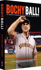 Bochy Ball! The Chemistry of Winning and Losing in Baseball, Business, and Life