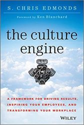 The Culture Engine: A Framework for Driving Results, Inspiring Your Employees, and Transforming Your Workplace