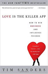 Love Is the Killer App: How to Win Business and Influence Friends