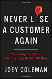 Never Lose a Customer Again: Turn Any Sale into Lifelong Loyalty in 100 Days