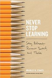 Never Stop Learning: Stay Relevant, Reinvent Yourself, and Thrive