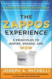 The Zappos Experience: 5 Principles to Inspire, Engage, and WOW