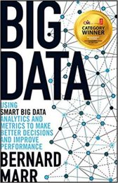 Big Data: Using Smart Big Data, Analytics and Metrics to Make Better Decisions and Improve Performance