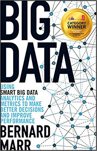 Big Data: Using Smart Big Data, Analytics and Metrics to Make Better Decisions and Improve Performance