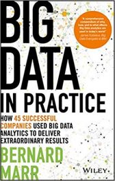 Big Data in Practice (Use Cases) - How 45 Successful Companies Used Big Data Analytics to Deliver Extraordinary Results