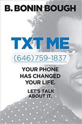 Txt Me: Your Phone Has Changed Your Life. Let?s Talk about It.