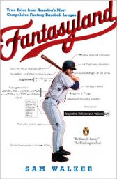 Fantasyland: A SPORTSWRITER’S OBSESSIVE BID TO WIN THE WORLD’S MOST RUTHLESS FANTASY BASEBALL