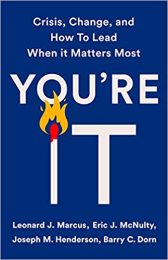 You're It: Crisis, Change, and How to Lead When It Matters Most