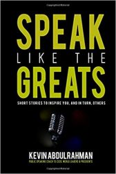 Speak Like The Greats: Short Stories To Inspire You, And In Turn, Others