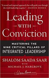 Leading with Conviction: Mastering the Nine Critical Pillars of Integrated Leadership
