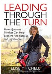 Leading Through the Turn: How a Journey Mindset Can Help Leaders Find Success and Significance