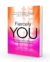 Fiercely You: Be Fabulous and Confident by Thinking Like a Drag Queen