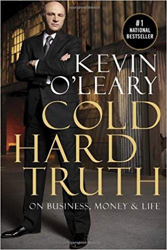 Cold Hard Truth: On Business, Money & Life by Kevin O'Leary