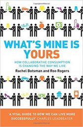 What's Mine Is Yours: The Rise of Collaborative Consumption.