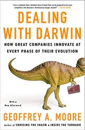 Dealing with Darwin: How Great Companies Innovate at Every Phase of Their Evolution