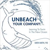 UNBEACH YOUR COMPANY: LEARNING TO SWIM IN THE NEW OCEAN