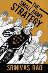 The Small Army Strategy: A Guide for Turning Fans and Followers into Fanatics and Friends for Life