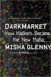 DarkMarket: How Hackers Became the New Mafia