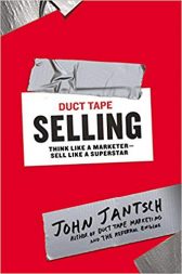 Duct Tape Selling: Think Like a Marketer-Sell Like a Superstar