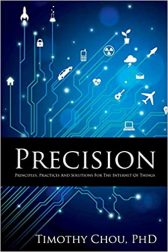Precision: Principles, Practices and Solutions for the Internet of Things