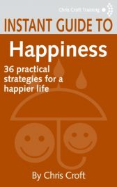 Happiness: 36 practical strategies for a happier life (Instant Guides)
