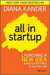 All In Startup: Launching a New Idea When Everything Is on the Line