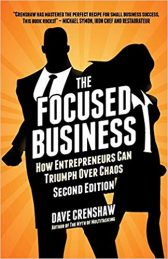 The Focused Business: The Focused Business: How Entrepreneurs Can Triumph Over Chaos