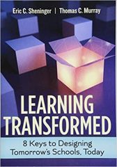 Learning Transformed: 8 Keys to Designing Tomorrow's Schools, Today