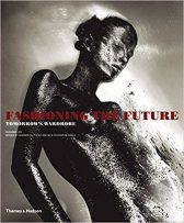 Fashioning the Future : Tomorrow's Wardrobe